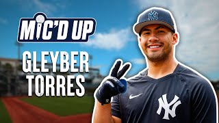 MIC'D UP: Gleyber Torres | New York Yankees