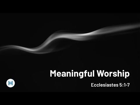 Meaningful Worship