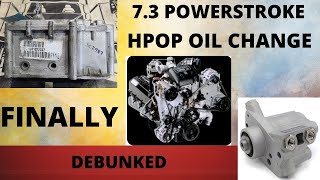 7.3 POWERSTROKE HPOP OIL CHANGE FINALLY DEBUNKED SEE WHY YOU ARE WASTING YOUR TIME ................