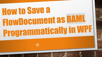 How to Save a FlowDocument as BAML Programmatically in WPF