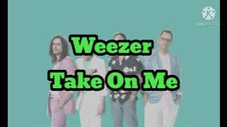 Weezer - Take on me lyrics