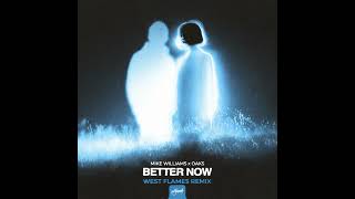 Mike Williams & Oaks - Better Now (West Flames Remix)