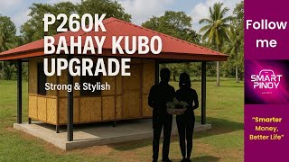 ₱260K Bahay Kubo Upgrade | Strong & Stylish Provincial Home