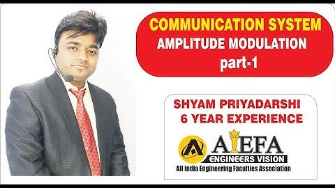 COMMUNICATION |AMPLITUDE MODULATION | PART-1 | SHYAM PRIYADARSHI