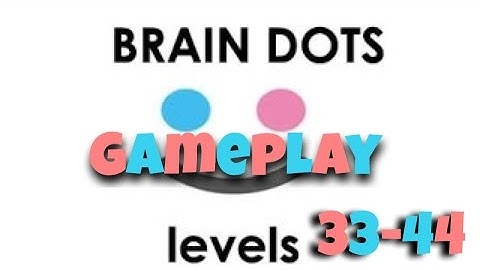 Brain Dots Levels 33-44 Gameplay/Walkthrough (Android,iOS)