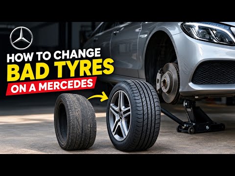 How to Change Bad Tyres on a Mercedes | Complete Tyre Replacement Guide