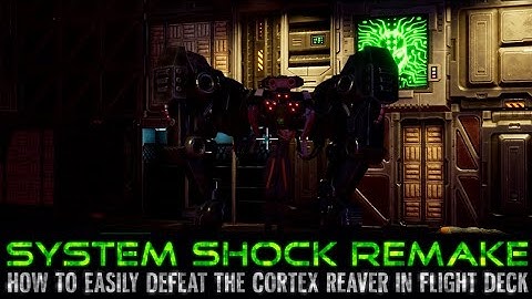 How To Easily Defeat Cortex Weaver In Flight Deck | System Shock Remake