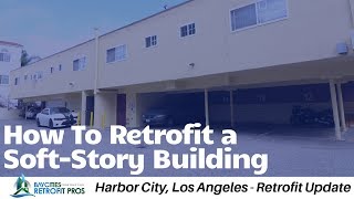 How To Retrofit a SoftStory Building | Los Angeles Retrofit Project Walkthrough