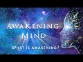 &quot;What is Awakening?&quot;  - From the Upcoming &quot;Awakening Mind&quot; Film (Coming in 2023)