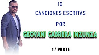 Geovanni Cabrera Inzunza - 10 Canciones Escritas para otros Artistas ( 1.ª Parte ) ♫