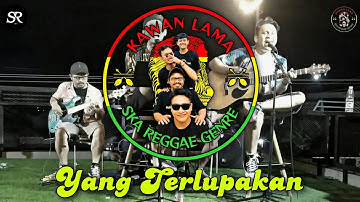 Yang Terlupakan - KAWAN LAMA (Ska Reggae) LIVE Cover