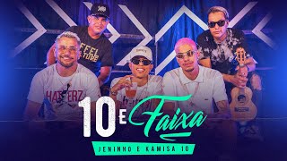 10 e Faixa - Jeninho e Kamisa 10