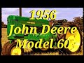 The New Johnny Popper!  1956 John Deere 60 Row Crop. Ep.1