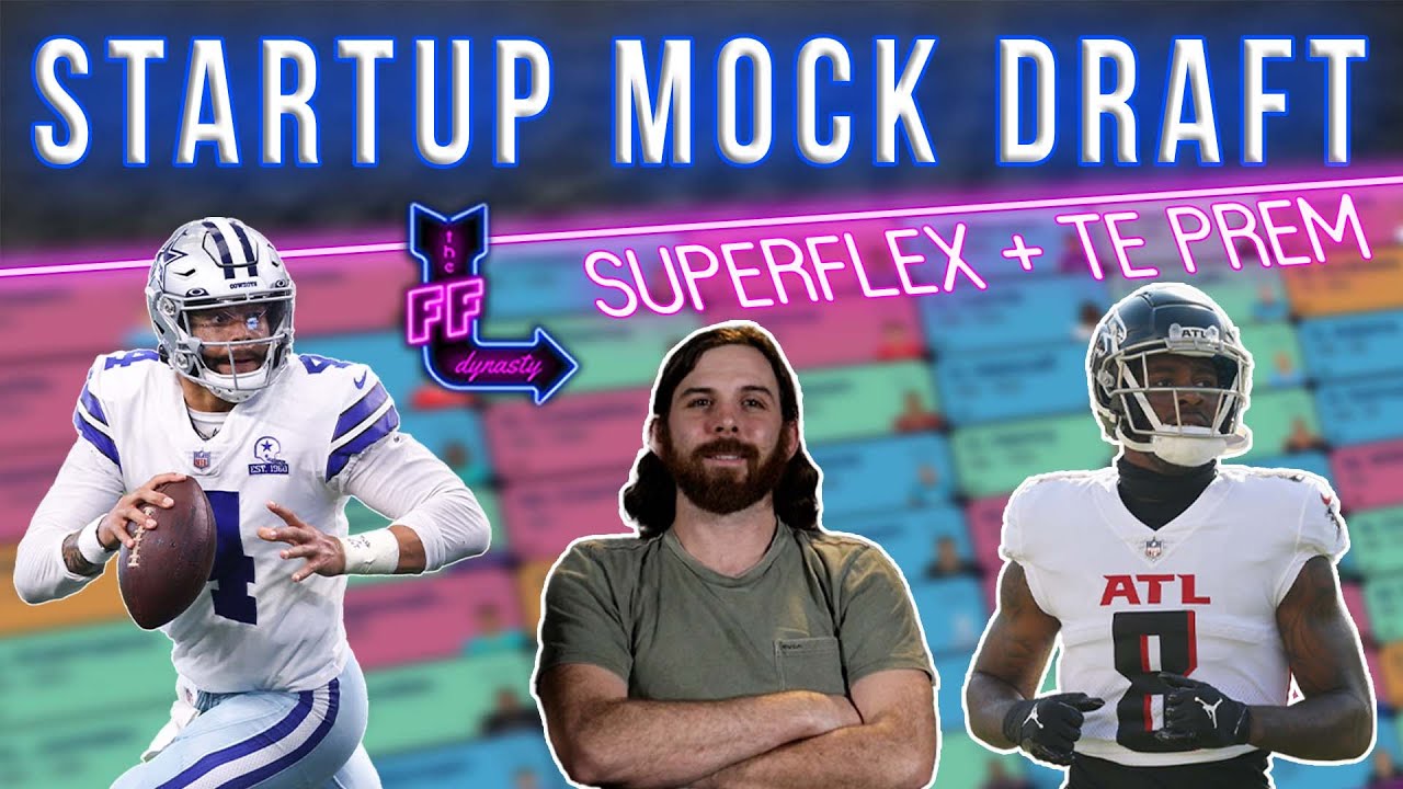 Dynasty Superflex (TE Premium) Startup Mock Draft Dynasty Fantasy