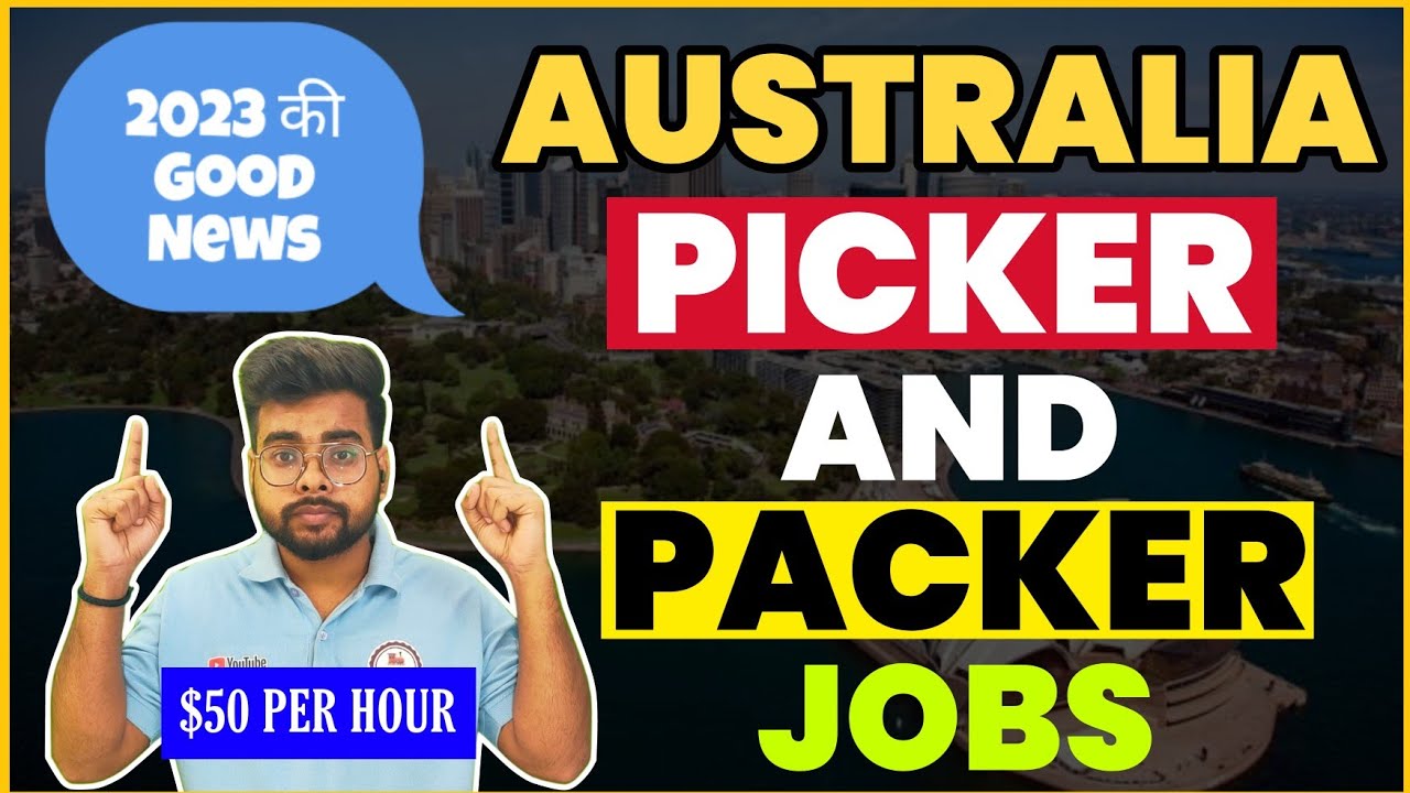 Australia Picker packer jobs Jobs in Australia 2023 Australia Work