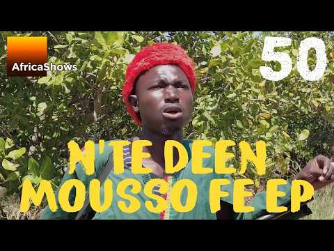N’TÈ DEEN MOUSSO FÈ EP 50 - malinke