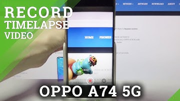 Timelapse Video - OPPO A74 5G & Android Camera Settings