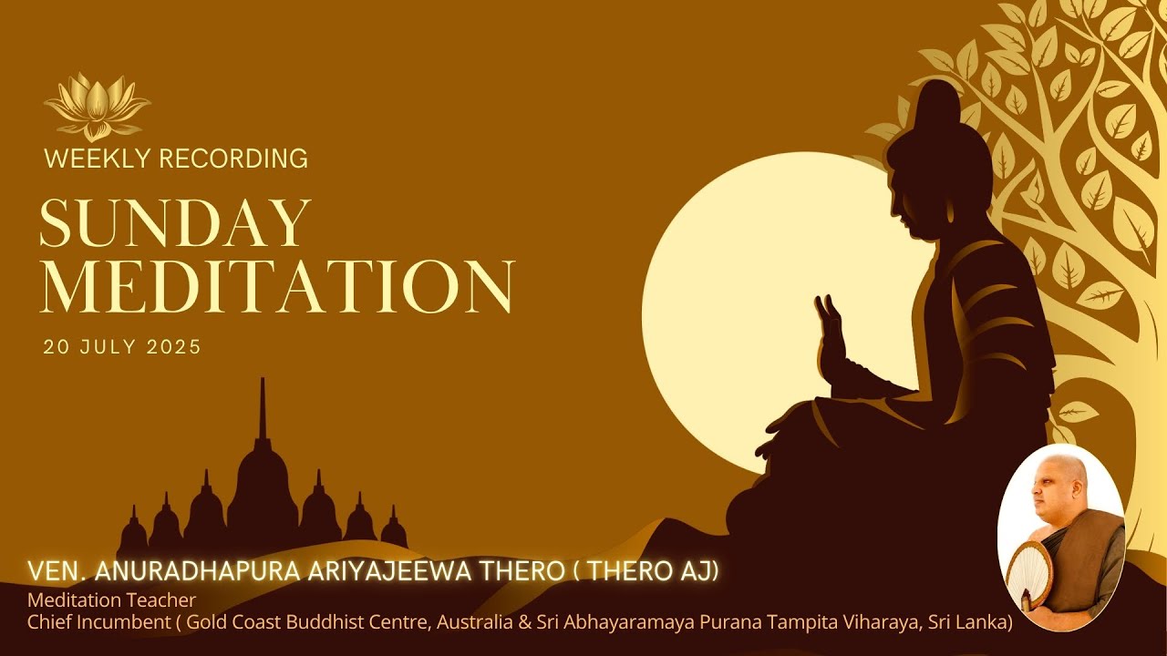 Weekly Meditation at Gold Coast Buddhist Centre - Ven. Anuradhapura Ariyajeewa Thero - 20 July 2025