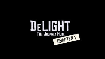 DeLight: The Journey Home - Chapter 1 Release Trailer