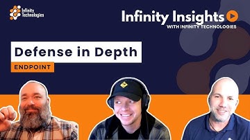 Infinity Insights | Defense in Depth: Endpoint