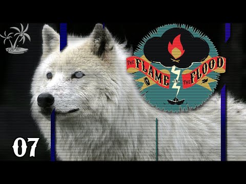 THE FLAME IN THE FLOOD #7  - QUANDO VOCÊ ACHA QUE OS LOBOS ACABARAM... O GRANDE LOBO BRANCO