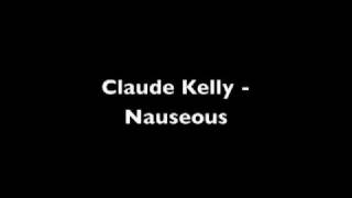 Claude Kelly - Nauseous With Download Link