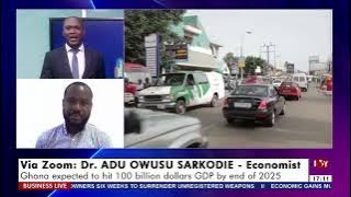 Economic Growth: Ghana expected to hit 10 billion dollars GDP by end of 2025 | Business Live