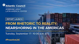 From rhetoric to reality: Nearshoring in the Americas