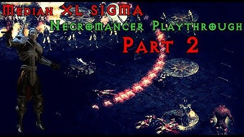 Diablo 2: Median XL Sigma - Necromancer Playthrough Part 2 - Level Challenge & Early Game Gear