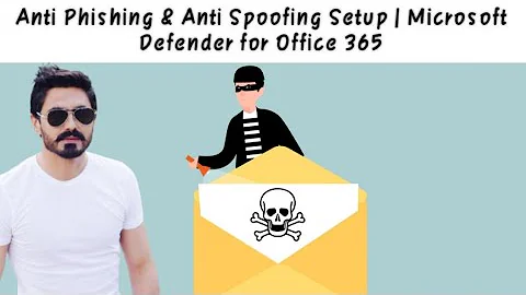 How to setup Anti Phishing policies | Microsoft Office 365