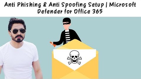 How to setup Anti Phishing policies | Microsoft Office 365