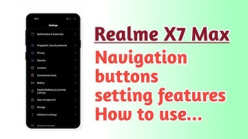 Realme X7 Max , Navigation buttons setting features How to use