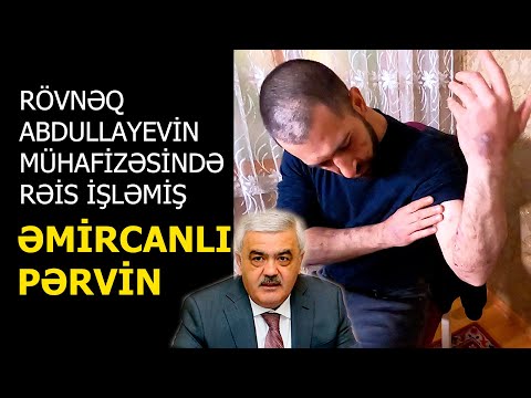 Rövnəqin oxranasında işləmiş Əmircanlı Pərvinin indiki durumuna baxın