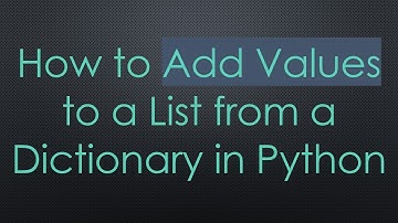 How to Add Values to a List from a Dictionary in Python