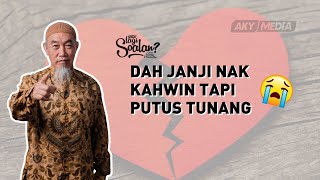 Dah Janji Nak Kahwin Tapi Putus Tunang | Satu Lagi Soalan