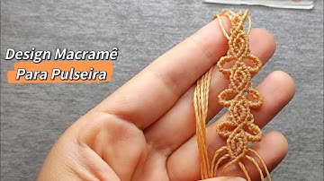 Pulseira Macramê - Design de nós para Pulseira - Tutorial Passo a Passo