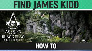 Assassins Creed Black Flag Resynced - Find James Kidd - How to
