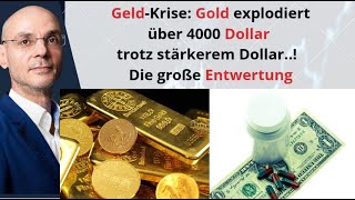 Geld-Krise: Gold explodiert über 4000 Dollar trotz stärkerem Dollar..! Videoausblick