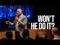 Won&#39;t He Do It? - Pastor Jack Leaman