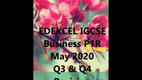 Edexcel Business | IGCSE 2020 May | Paper 1 Regional |Q3 &Q4