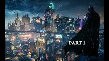 Batman Arkham Knight Gameplay Walkthrough Part - 1 Intro