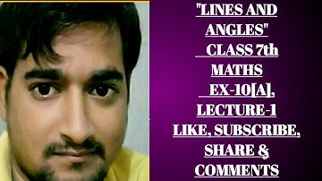 "LINES AND ANGLES"CHAPTER-10-Ex-Lecture1, COMPOSITE MATHEMATICS & NCERT CLASS 7th MATHS SOLUTIONS