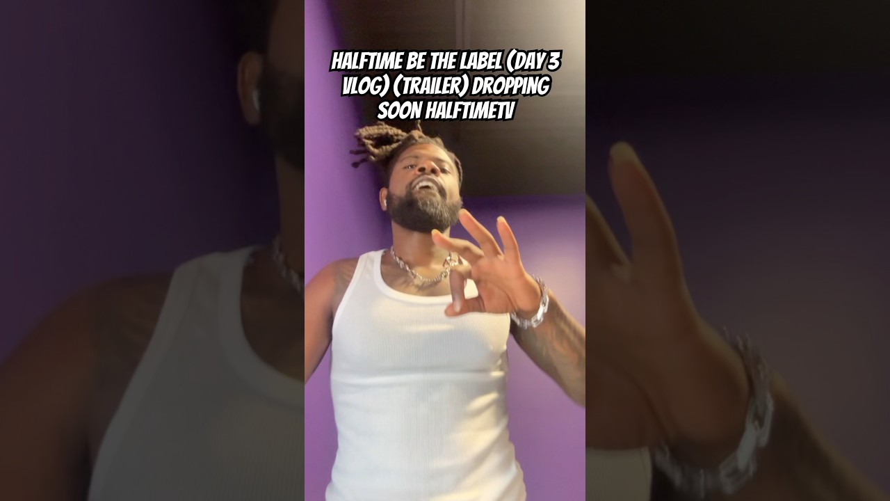 Caught Him (Day 3 Vlog) ((Trailer)) COMING SOON!! Halftime Be The Label #viral #youtuber