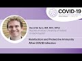 Reinfection and Protective Immunity After COVID Infection | David W. Eyre, BM, BCh, DPhil