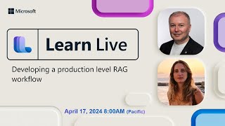 Learn Live: Developing a production level RAG workflow
