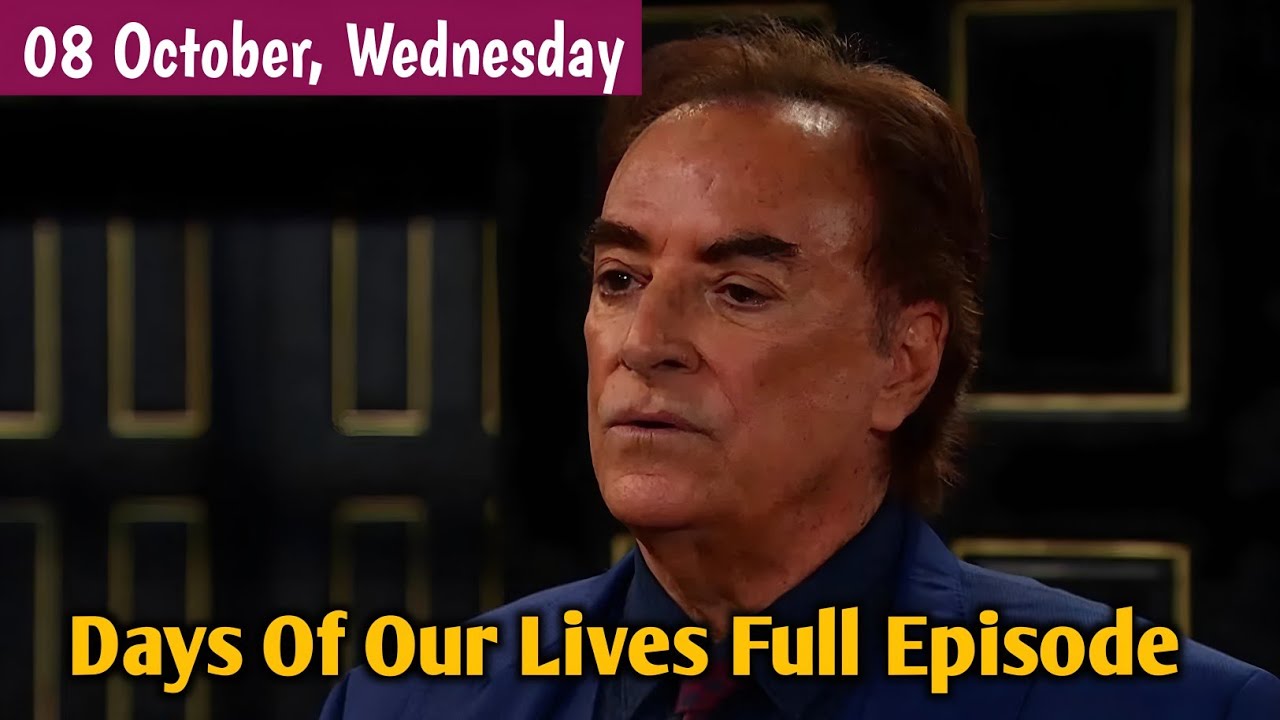 Days Of Our Lives 10-08-2025 Full Episode Today | DOOL October 8, 2025 ...