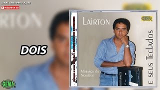 Lairton e Seus Teclados Vol. 1 - Dois (Áudio Oficial)