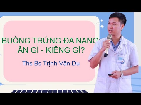 Video Ăn gì kiêng gì tốt cho buồng trứng đa nang? |Ths Bs... - youtube