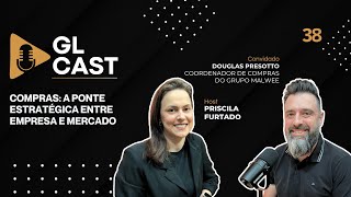 Compras: A Ponte Estratégica entre Empresa e Mercado | Douglas  - Coordenador Compras (Grupo Malwee)