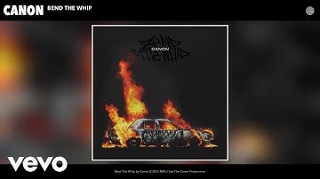 Canon - Bend The Whip (Official Audio)